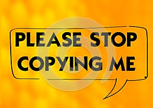 Stop Plagiarism, stealing and copying ideas and thoughts from original and authentic concepts photo