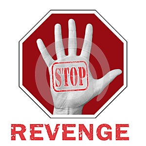 Stop revenge conceptual illustration. Open hand with the text stop revenge