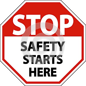 Stop Safety Starts Here Signs On White Background