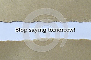 Stop saying tomorrow on paper