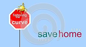 Stop sign and virus drawing. Flattening the Curve in the pandemic. Stay Home, Save Lives.