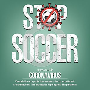 Stop soccer. Coronavirus sign with soccer ball