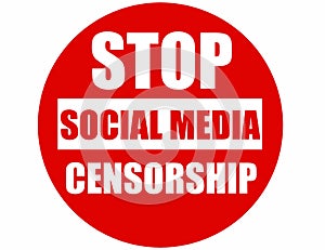 Stop social media censorship  text written on a no entry sign