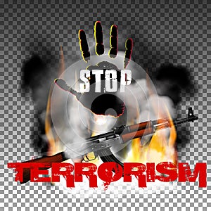 Stop terror hand and Kalashnikov machine gun in the fire smoke