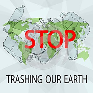 Stop trashing our Earth. photo