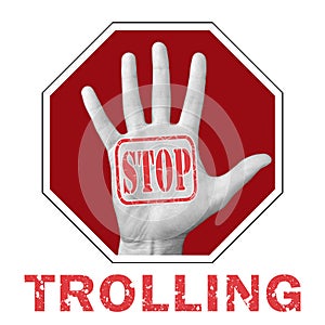 Stop trolling conceptual illustration. Open hand with the text stop trolling