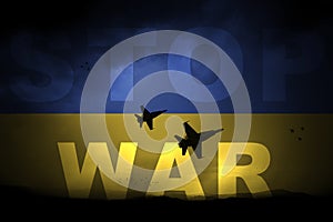 Stop War Background with Jet Fighters against the Colors of The Ukraine Flag.