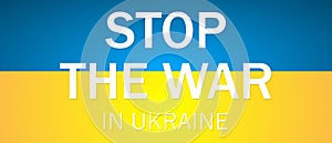 Stop the war inscription with barbed wire on Ukraine flag in blue yellow ua national colors. Abstract vector background EPS 10