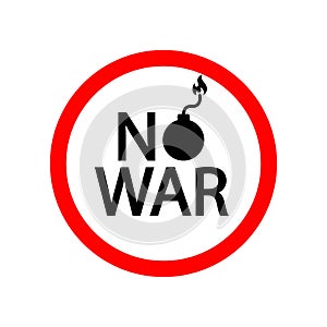 Stop war. Sign of prohibit conflict, bomb and weapon. Symbol for peace. Warning for forbidden army. Save ukraine from russia