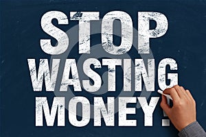 Stop Wasting Money