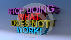 Stop what does not work on blue