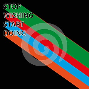 stop wishing start doing on black