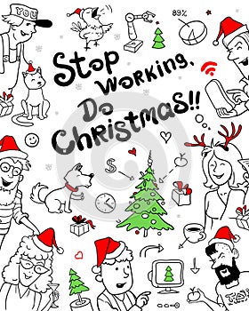 Stop Working, Do Christmas. Christmas Doodles People