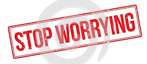 Stop worrying rubber stamp