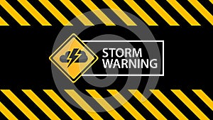 Storm warning, a warning sign on the warning black yellow texture