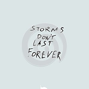 Storms don`t last forever vector illustration