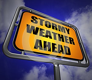 Stormy Weather Ahead Signpost Shows Storm Warning or Danger