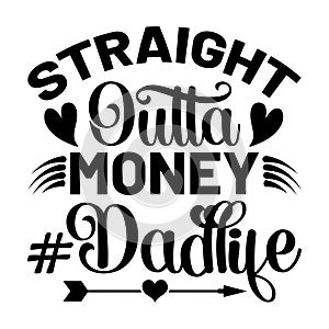 Straight Outta Money Dadlife, Typography design