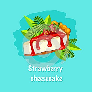 Strawberry cheesecake with berry on the turquoise