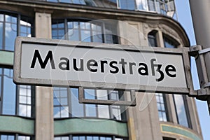 Street of Berlin in the road sign called Mauerstrasse that means