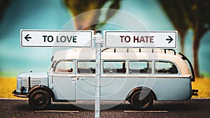 Street Sign TO LOVE versus TO HATE