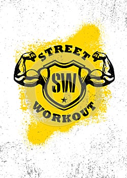 Street Workout Club Sign Concept. Strong Motivational Shield With Biceps Composition. Outdoor Sport Vector Urban