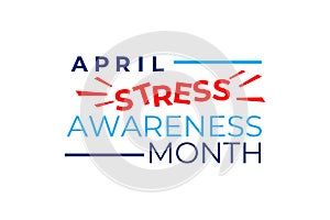 Stress Awareness Month vector concept. April is a Stress Awareness Month in the United States. Social media banner, poster,