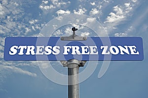 Stress free zone road sign