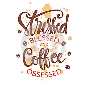 Stresses blessed and coffee obsessed. photo