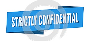 Strictly confidential banner template. ribbon label sign. sticker