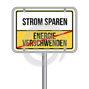 Strom sparen Schild - Keine Energie verschwenden.