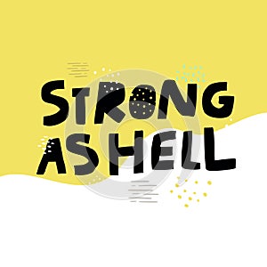 Strong as hell slang girl power slogan