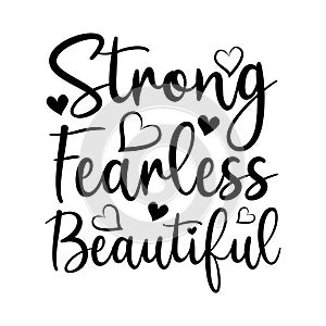 Strong Fearless Beautiful- positive calligraphy text, with hearts.