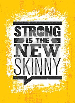 Strong Is The New Skinny. Fitness Gym Muscle Workout Motivation Quote Poster Vector Concept.