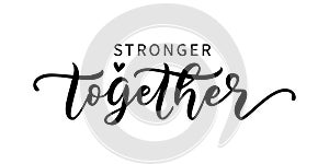 STRONGER TOGETHER. Moivation quote. Together we are strong. Vector illustration photo