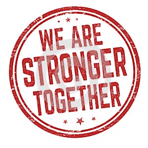We are stronger together grunge rubber stamp