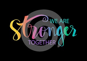 We are stronger together. photo