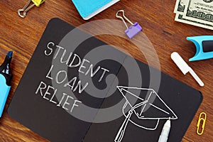 Student loan relief is shown using the text as financial concept