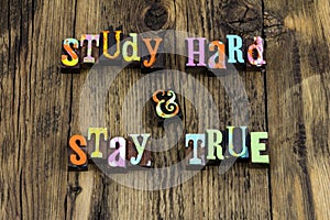 Study hard stay true honest responsible respectable education photo