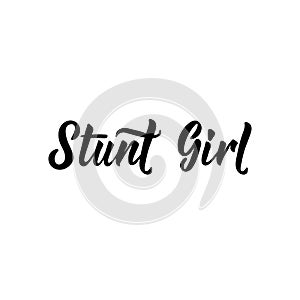 Stunt Girl. Vector illustration. Lettering. Ink illustration