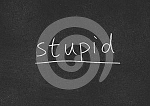 Stupid