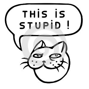 This is Stupid! Cartoon Cat Head. Speech Bubble. Vector Illustration.