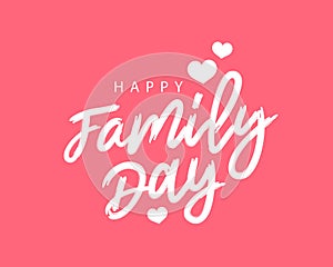 Stylish lettering - Happy Family Day. Inscription is hand-drawn with a brush. Concept of a festive greeting banner for family day