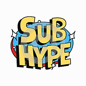 Sub hype cartoon text