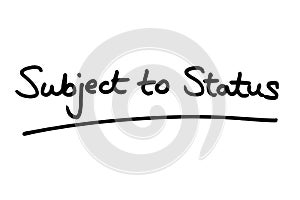 Subject to Status