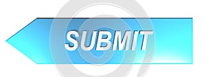 SUBMIT on blue arrow - 3D rendering
