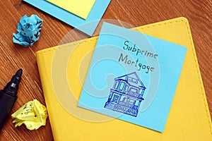 Subprime Mortgage phrase on the page photo