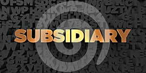 Subsidiary - Gold text on black background - 3D rendered royalty free stock picture