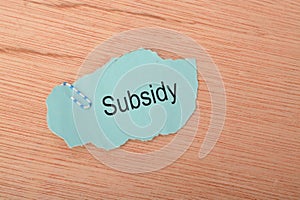 A subsidy is a financial aid or support given by the government or an organization to individuals, businesses, or sectors to