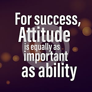 For success attitude is equally as important as ability Motivational quote photo